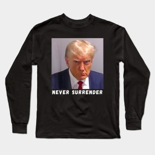 Donald Trump never surrender Mug shot august 24 2023 Long Sleeve T-Shirt